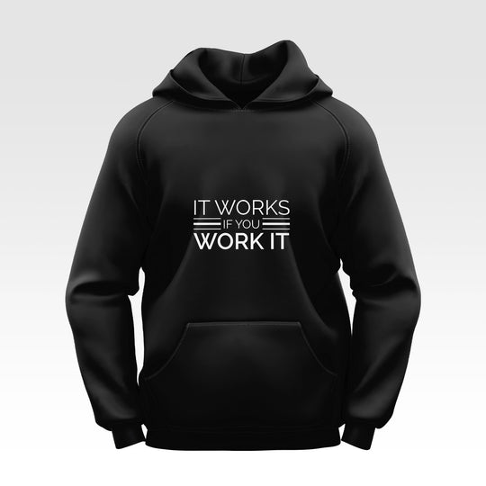 It Works If You Work It Hoodie