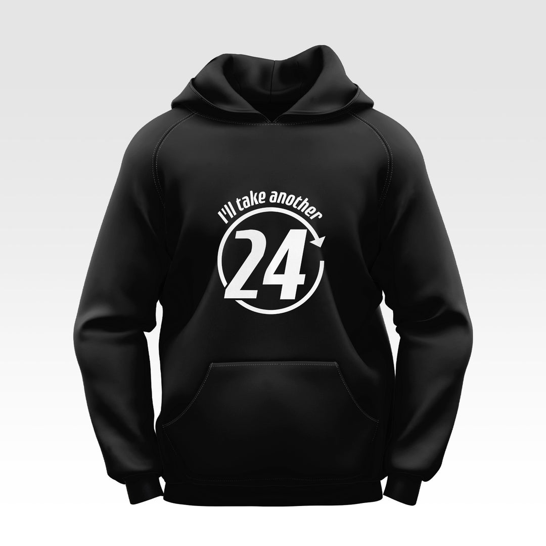 I'll Take Another 24 Hoodie